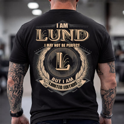 LUND 2K-101–Personalized Name Quote Apparel “I Am NAME May Not Be Perfect But I Am Limited Edition”