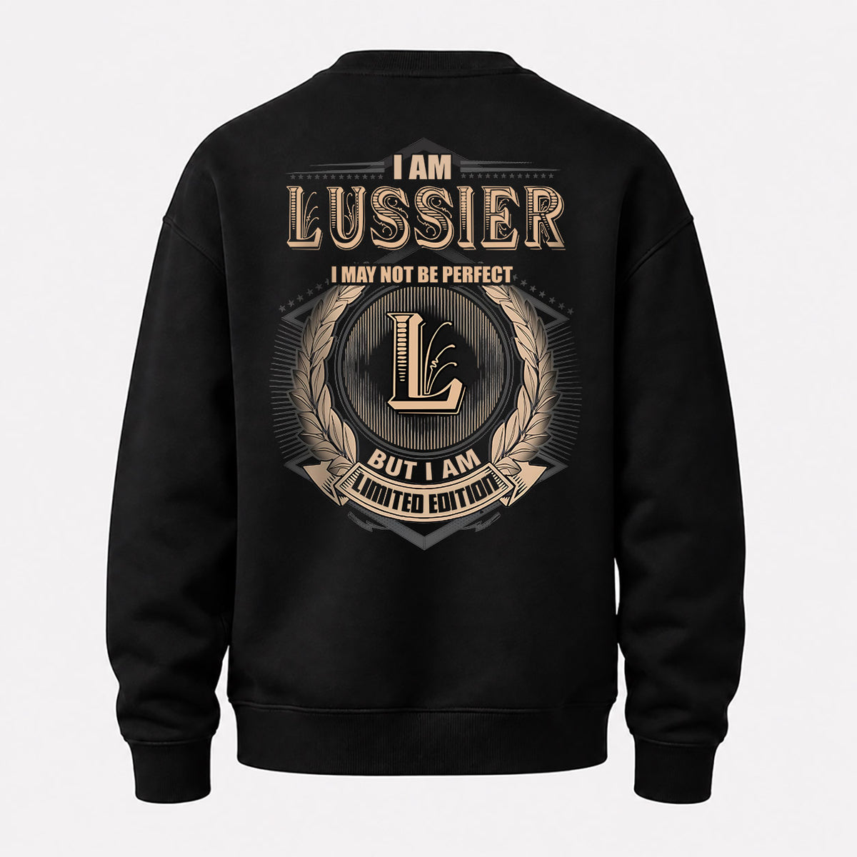 LUSSIER 2K-101–Personalized Name Quote Apparel “I Am NAME May Not Be Perfect But I Am Limited Edition”