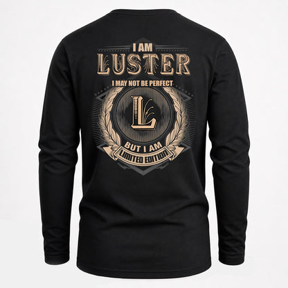 LUSTER 2K-101–Personalized Name Quote Apparel “I Am NAME May Not Be Perfect But I Am Limited Edition”
