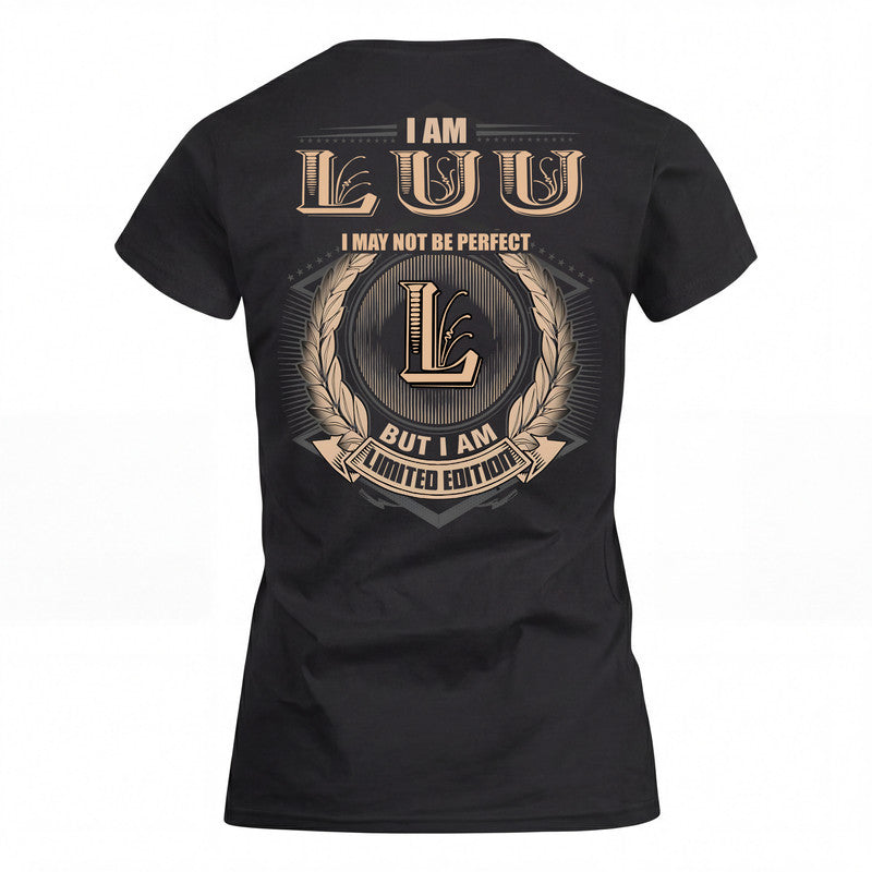 LUU 2K-101–Personalized Name Quote Apparel “I Am NAME May Not Be Perfect But I Am Limited Edition”