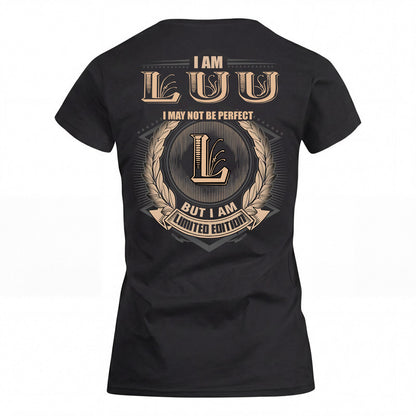 LUU 2K-101–Personalized Name Quote Apparel “I Am NAME May Not Be Perfect But I Am Limited Edition”