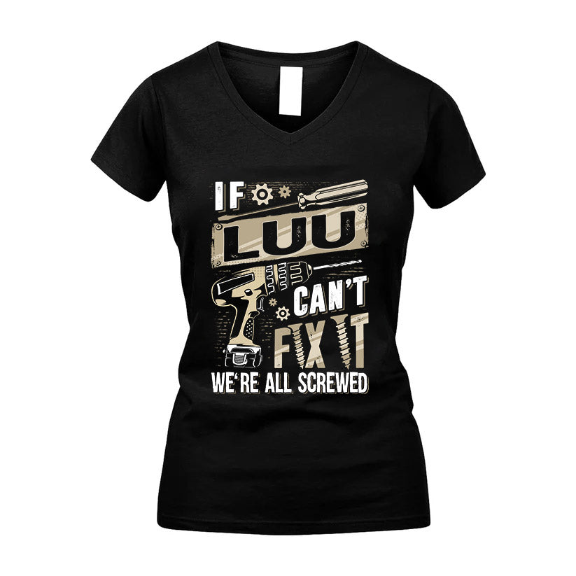 LUU HH-F001 Can’t Fix It, We’re All Screwed – Personalized Handyman T-Shirt