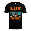 LUY HH F007 The Man The Myth The Legend Personalized Shirt – Gift for Men