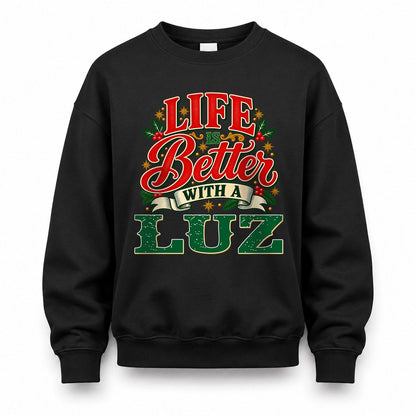 LUZ HH-F011 Personalized Name Christmas Shirt – “Life Is Better With a Custom Name” Funny Christmas Gift, Custom Holiday Apparel