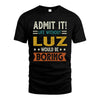LUZ HH88-K2–Personalized Funny Quote Apparel “Life Without NAME Would Be Boring”