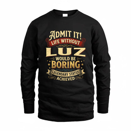 LUZ TP65-K5-268–Personalized Funny Quote Apparel “Life Without NAME Would Be Boring”