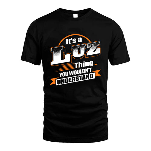 LUZ HH88-K2-107–Personalized Name Quote Apparel “It’s a/an NAME Thing You Wouldn’t Understand”