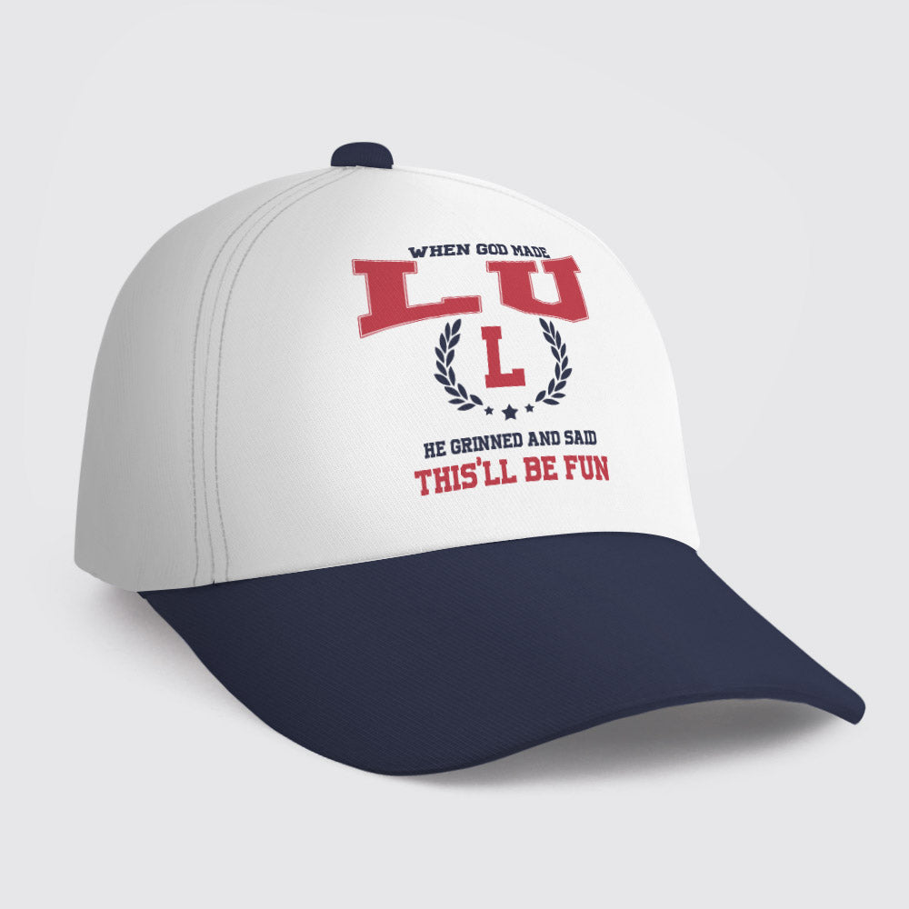 LU HL09-CP79 When God Made Your Name He Grinned And Said This'll Be Fun Blue Cap