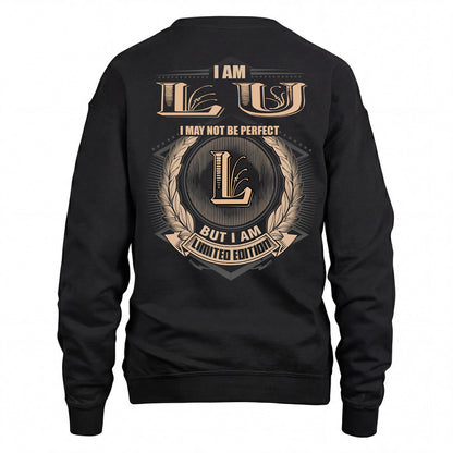 LU 2K-101–Personalized Name Quote Apparel “I Am NAME May Not Be Perfect But I Am Limited Edition”
