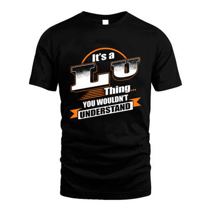 LU HH88-K2-107–Personalized Name Quote Apparel “It’s a/an NAME Thing You Wouldn’t Understand”