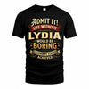 LYDIA TP65-K5-268–Personalized Funny Quote Apparel “Life Without NAME Would Be Boring”