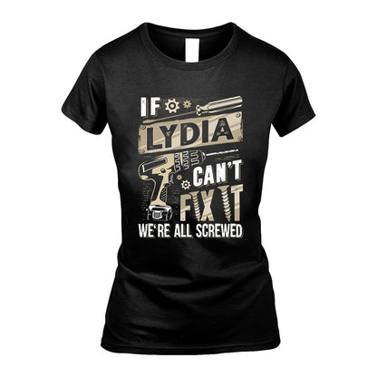 LYDIA HH-F001 Can’t Fix It, We’re All Screwed – Personalized Handyman T-Shirt