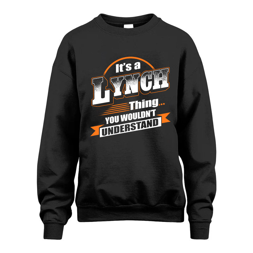 LYNCH HH88-K2-107–Personalized Name Quote Apparel “It’s a/an NAME Thing You Wouldn’t Understand”
