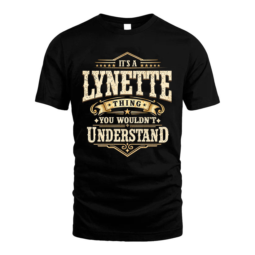 LYNETTE HH-F009–Personalized Name Quote Apparel “It’s an NAME Thing You Wouldn’t Understand”