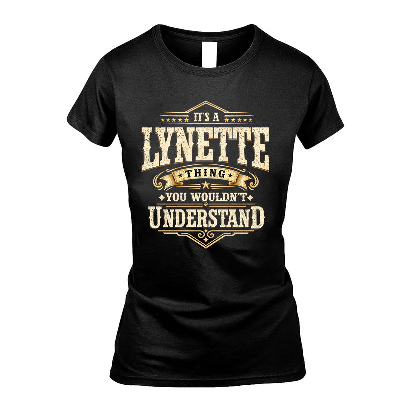 LYNETTE HH-F009–Personalized Name Quote Apparel “It’s an NAME Thing You Wouldn’t Understand”