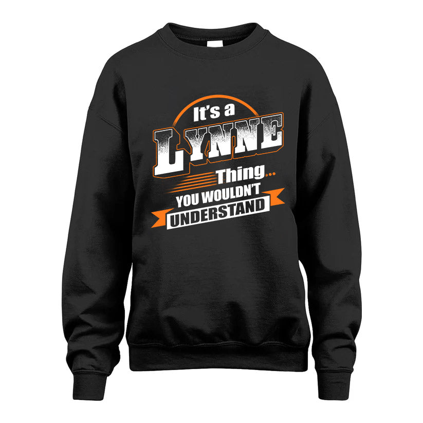 LYNNE HH88-K2-107–Personalized Name Quote Apparel “It’s a/an NAME Thing You Wouldn’t Understand”