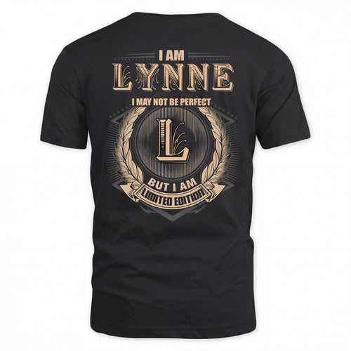 LYNNE 2K-101–Personalized Name Quote Apparel “I Am NAME May Not Be Perfect But I Am Limited Edition”