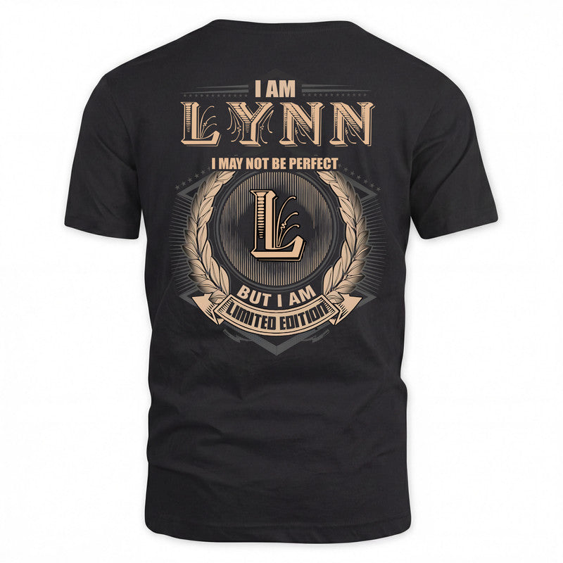 LYNN 2K-101–Personalized Name Quote Apparel “I Am NAME May Not Be Perfect But I Am Limited Edition”