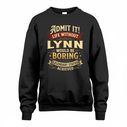 LYNN TP65-K5-268–Personalized Funny Quote Apparel “Life Without NAME Would Be Boring”