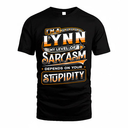 LYNN TT88-K6-229 – Personalized Funny Sarcasm Apparel "My Level Of Sarcasm Depends On Your Stupidity"