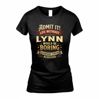 LYNN TP65-K5-268–Personalized Funny Quote Apparel “Life Without NAME Would Be Boring”