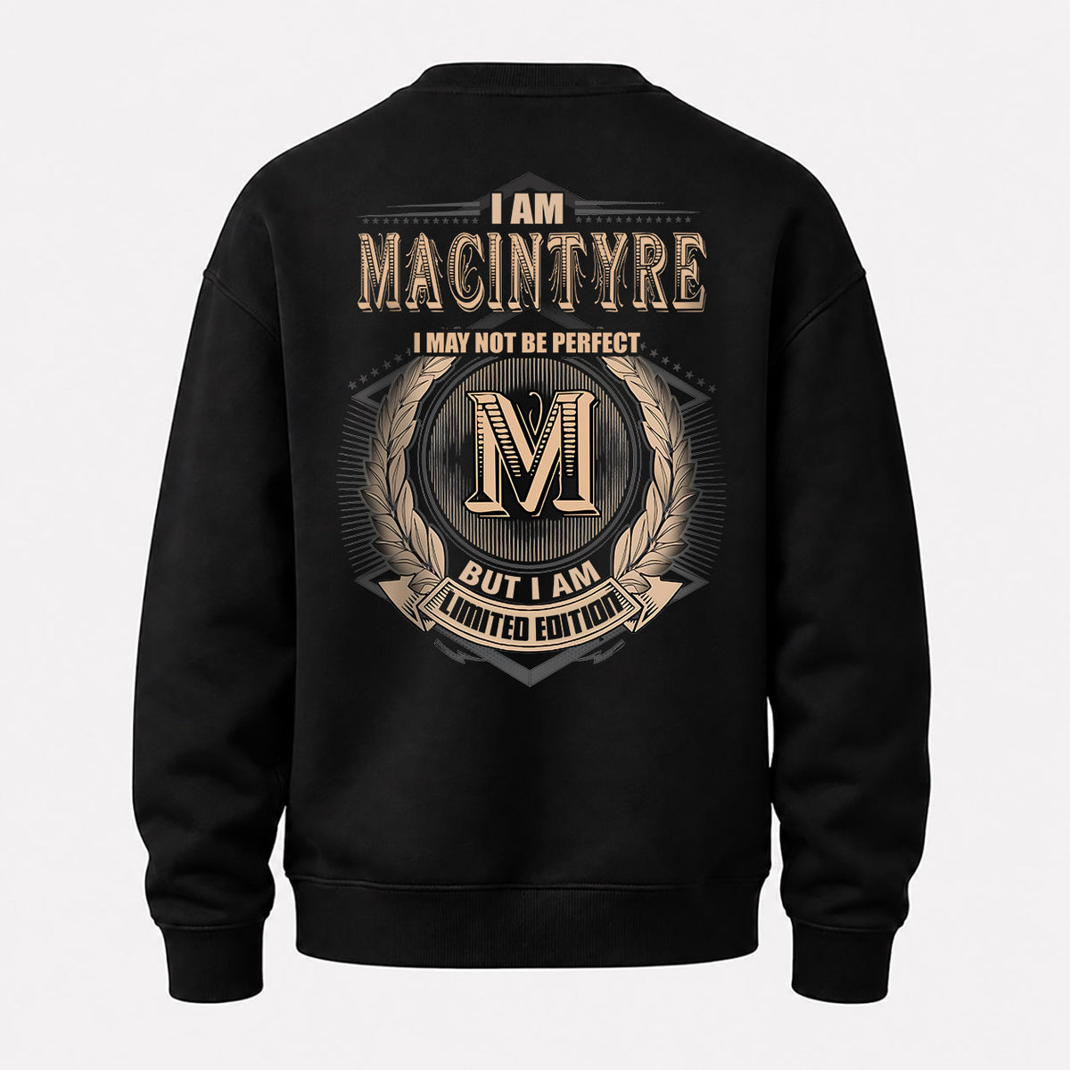 MACINTYRE 2K-101–Personalized Name Quote Apparel “I Am NAME May Not Be Perfect But I Am Limited Edition”