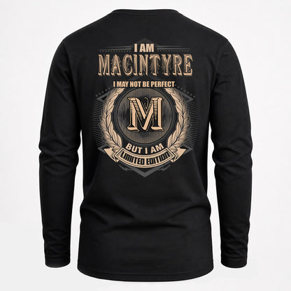MACINTYRE 2K-101–Personalized Name Quote Apparel “I Am NAME May Not Be Perfect But I Am Limited Edition”