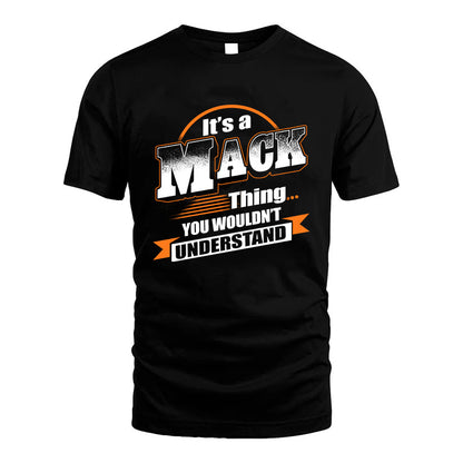 MACK HH88-K2-107–Personalized Name Quote Apparel “It’s a/an NAME Thing You Wouldn’t Understand”