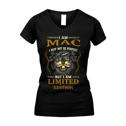 I Am Mac, I May Not Be Perfect, But I Am Limited Edition – Personalized Skull T-Shirt