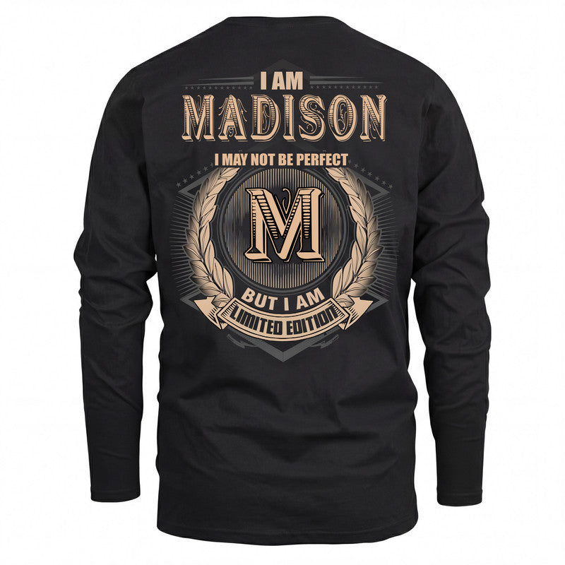 MADISON 2K-101–Personalized Name Quote Apparel “I Am NAME May Not Be Perfect But I Am Limited Edition”