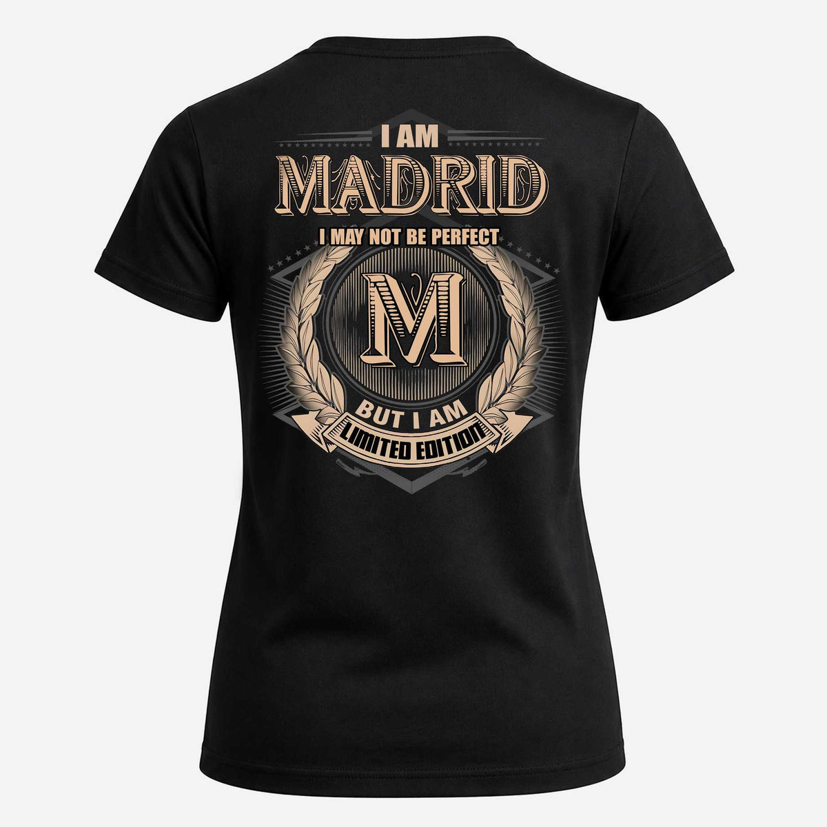 MADRID 2K-101–Personalized Name Quote Apparel “I Am NAME May Not Be Perfect But I Am Limited Edition”