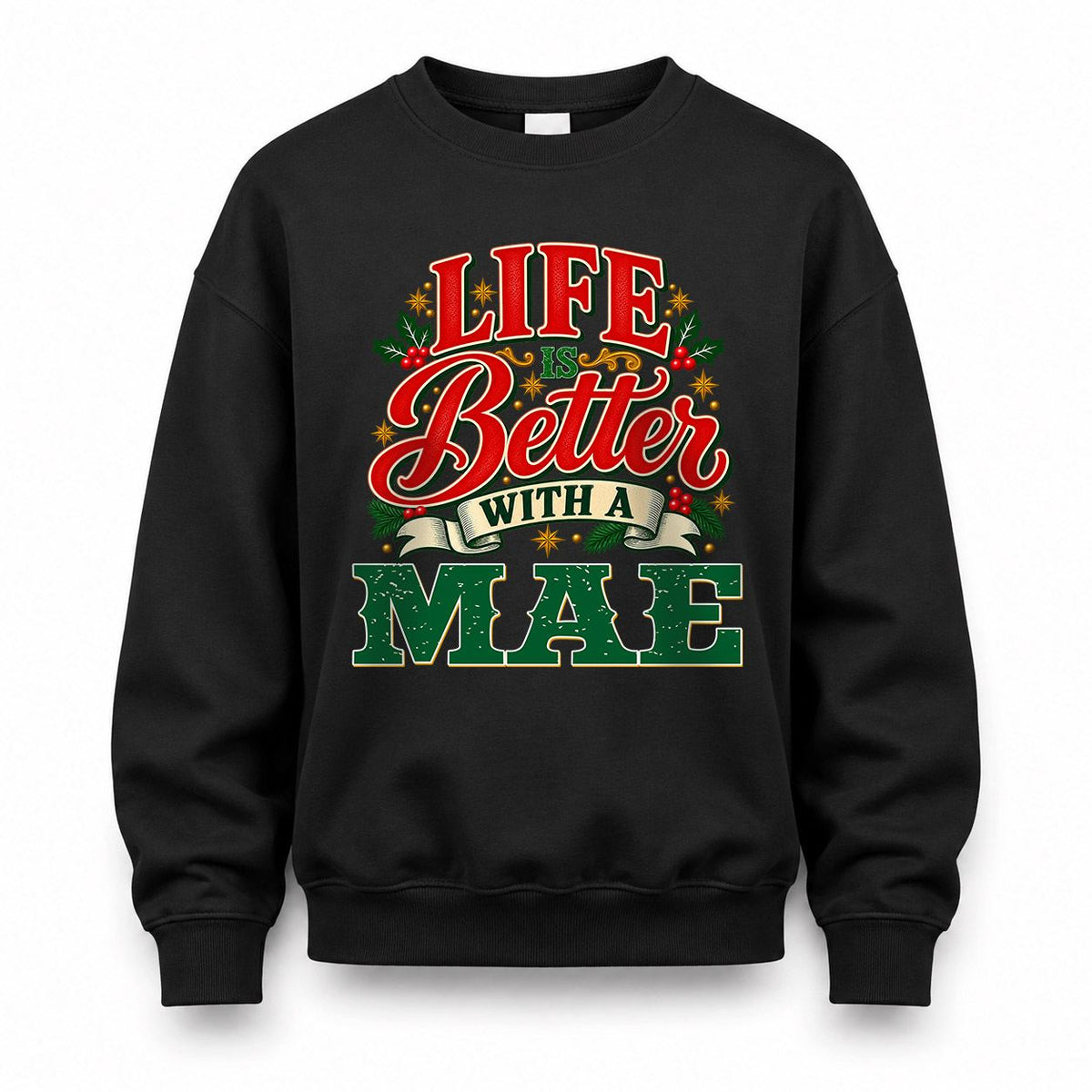 MAE HH-F011 Personalized Name Christmas Shirt – “Life Is Better With a Custom Name” Funny Christmas Gift, Custom Holiday Apparel