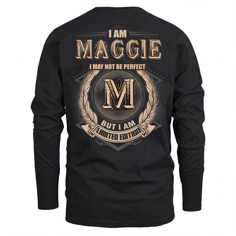 MAGGIE 2K-101–Personalized Name Quote Apparel “I Am NAME May Not Be Perfect But I Am Limited Edition”