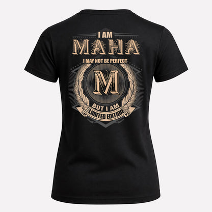 MAHA 2K-101–Personalized Name Quote Apparel “I Am NAME May Not Be Perfect But I Am Limited Edition”