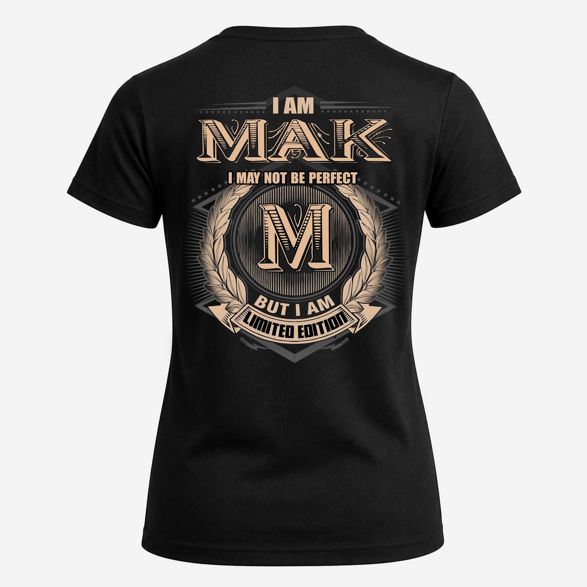 MAK 2K-101–Personalized Name Quote Apparel “I Am NAME May Not Be Perfect But I Am Limited Edition”
