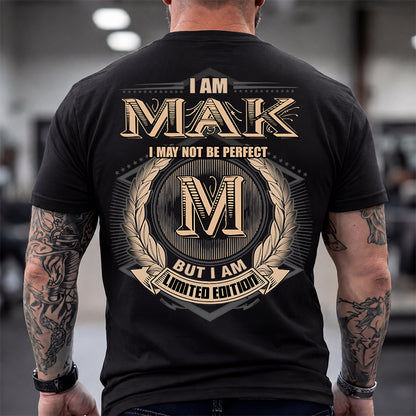 MAK 2K-101–Personalized Name Quote Apparel “I Am NAME May Not Be Perfect But I Am Limited Edition”