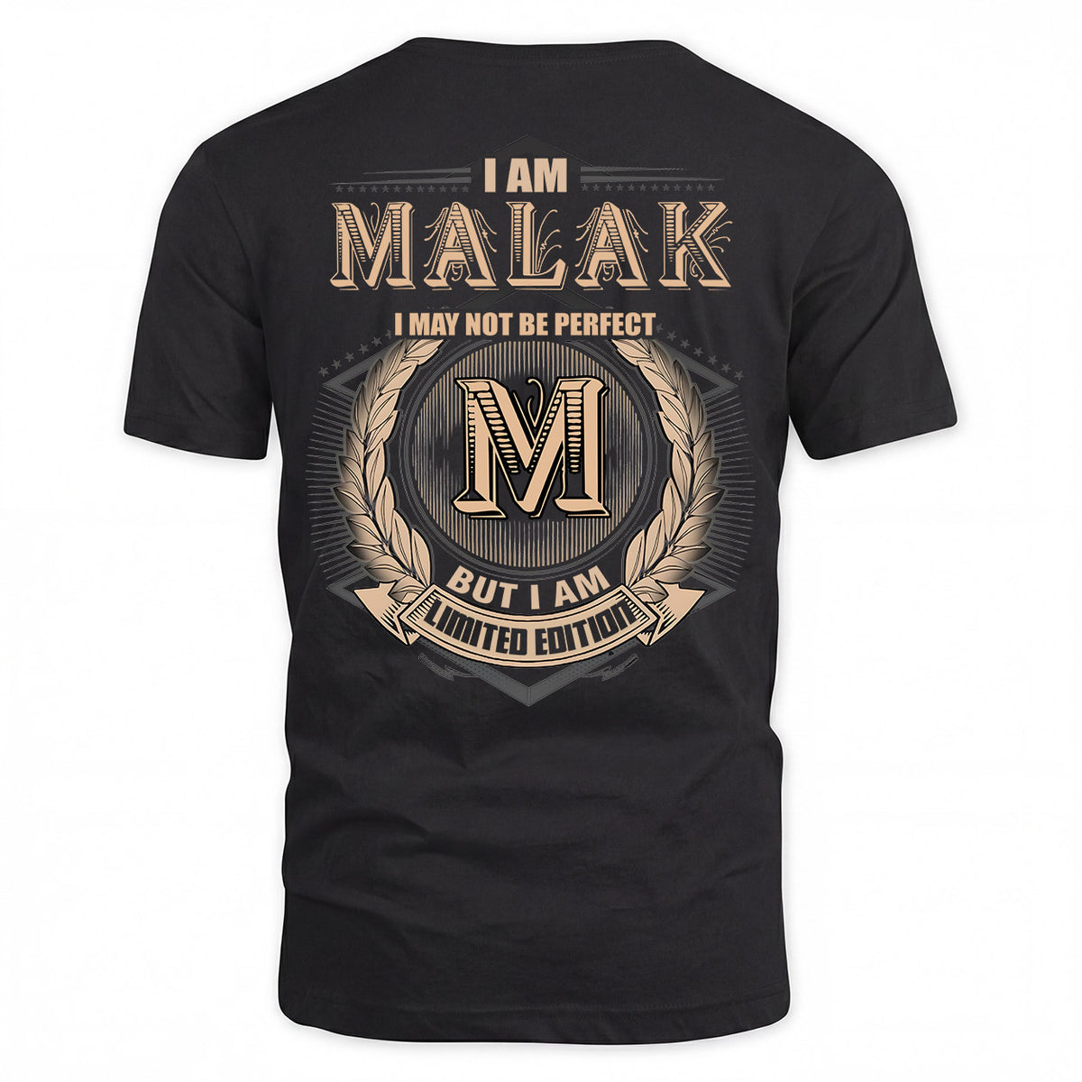 MALAK 2K-101–Personalized Name Quote Apparel “I Am NAME May Not Be Perfect But I Am Limited Edition”