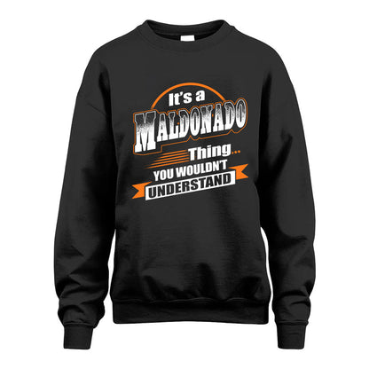 MALDONADO HH88-K2-107–Personalized Name Quote Apparel “It’s a/an NAME Thing You Wouldn’t Understand”