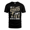 MALICDEM HH-F001 Can’t Fix It, We’re All Screwed – Personalized Handyman T-Shirt