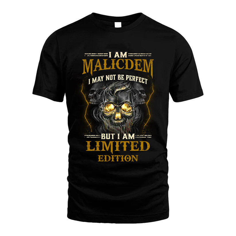 I Am Malicdem, I May Not Be Perfect, But I Am Limited Edition – Personalized Skull T-Shirt