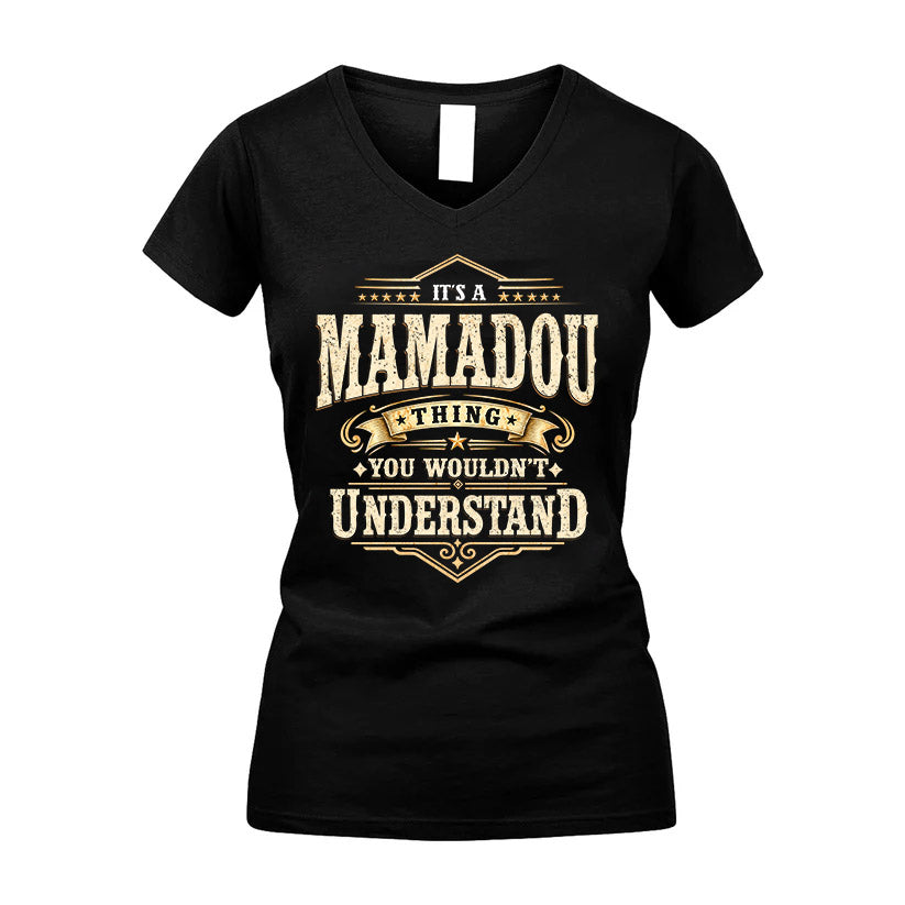 MAMADOU HH-F009–Personalized Name Quote Apparel “It’s an NAME Thing You Wouldn’t Understand”