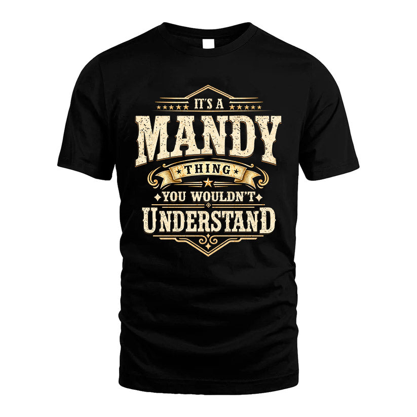 MANDY HH-F009–Personalized Name Quote Apparel “It’s an NAME Thing You Wouldn’t Understand”