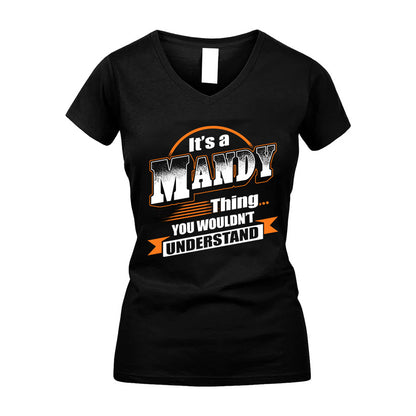 MANDY HH88-K2-107–Personalized Name Quote Apparel “It’s a/an NAME Thing You Wouldn’t Understand”