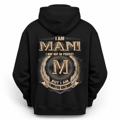 MANI 2K-101–Personalized Name Quote Apparel “I Am NAME May Not Be Perfect But I Am Limited Edition”