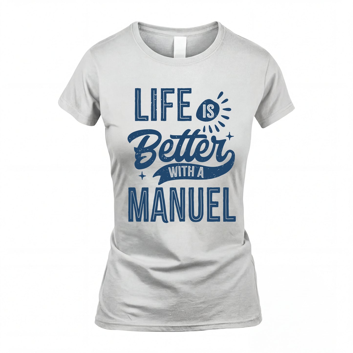 MANUEL HH88-K2–Personalized Name Quote T-Shirt Life Is Better With Unisex Gift