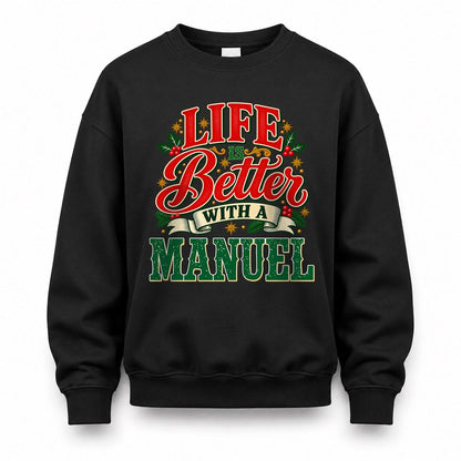 MANUEL HH-F011 Personalized Name Christmas Shirt – “Life Is Better With a Custom Name” Funny Christmas Gift, Custom Holiday Apparel