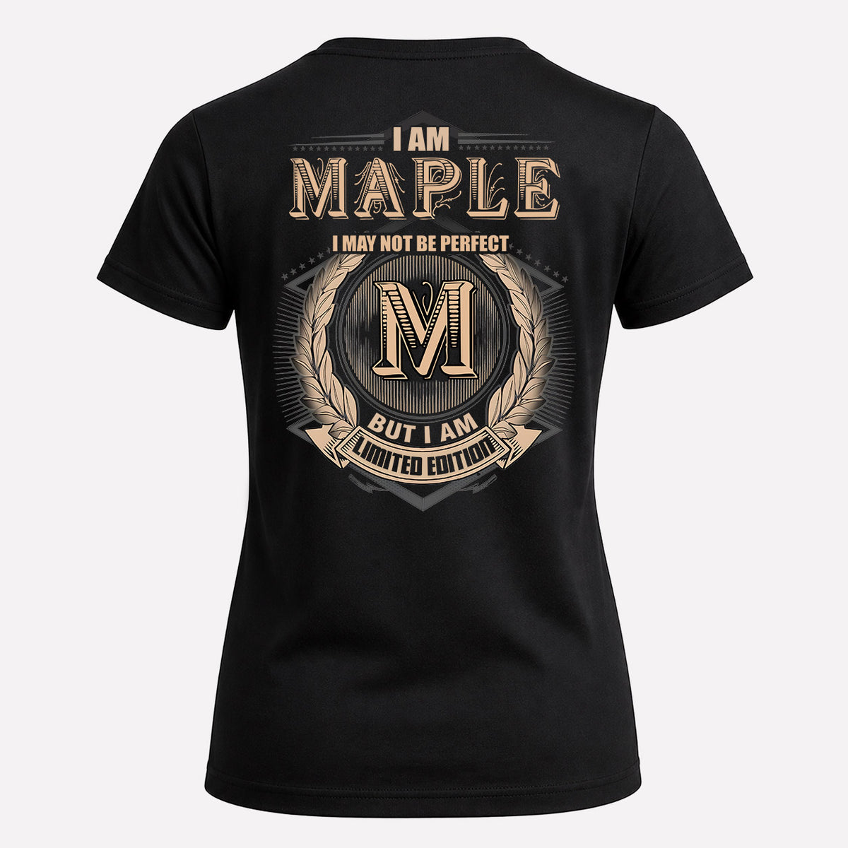 MAPLE 2K-101–Personalized Name Quote Apparel “I Am NAME May Not Be Perfect But I Am Limited Edition”
