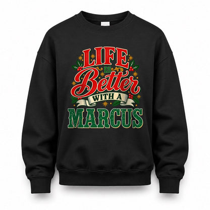 MARCUS HH-F011 Personalized Name Christmas Shirt – “Life Is Better With a Custom Name” Funny Christmas Gift, Custom Holiday Apparel