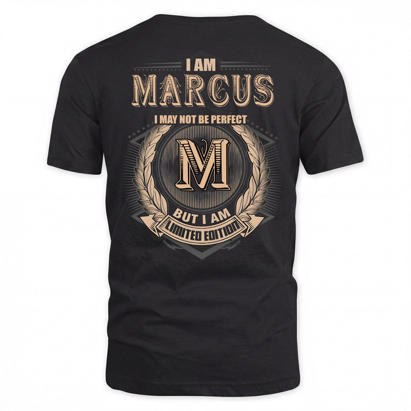 MARCUS 2K-101–Personalized Name Quote Apparel “I Am NAME May Not Be Perfect But I Am Limited Edition”