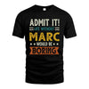 MARC HH88-K2–Personalized Funny Quote Apparel “Life Without NAME Would Be Boring”